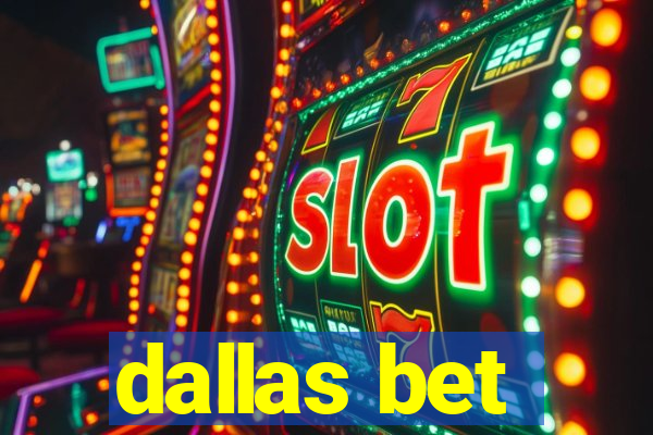 dallas bet